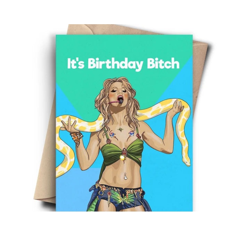 “It’s Birthday Bitch” – Britney Spears Funny Birthday Card